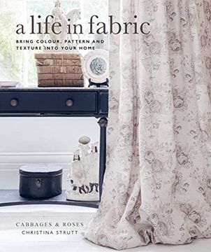 portada A Life in Fabric: Bring Colour, Pattern and Texture Into Your Home 