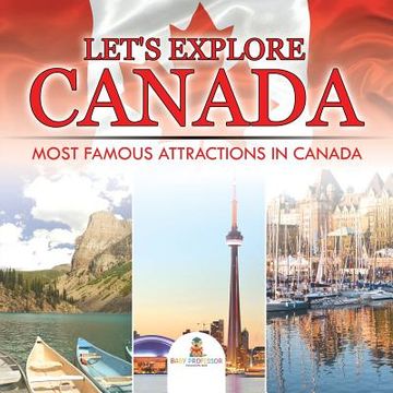 portada Let's Explore Canada (Most Famous Attractions in Canada) (in English)
