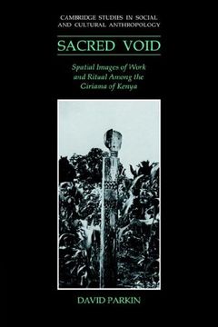 portada The Sacred Void: Spatial Images of Work and Ritual Among the Giriama of Kenya (Cambridge Studies in Social and Cultural Anthropology) 