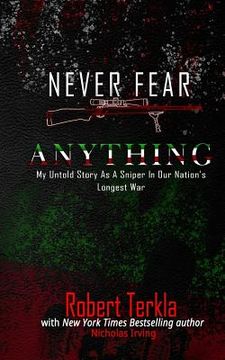 portada Never Fear Anything: My Untold Story as a Sniper in our Nations Longest war (en Inglés)