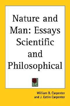 portada nature and man: essays scientific and philosophical (en Inglés)