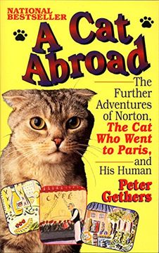 portada A cat Abroad: The Further Adventures of Norton, the cat who Went to Paris, and his Human (en Inglés)