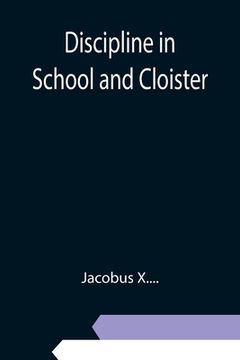 portada Discipline in School and Cloister (en Inglés)