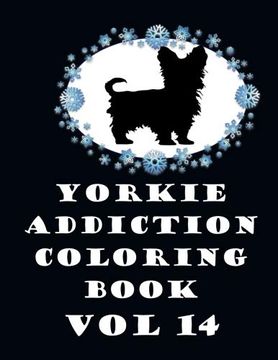 portada Yorkie Addiction Coloring Book vol 14 (en Inglés)