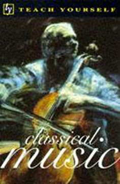 portada Classical Music (Teach Yourself Music) (en Inglés)