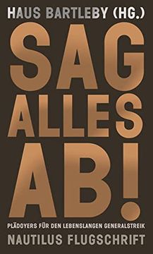 portada Sag Alles Ab! Plädoyers für den Lebenslangen Generalstreik (Flugschrift) (en Alemán)