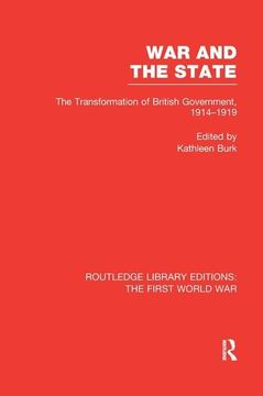 portada War and the State (Rle the First World War): The Transformation of British Government, 1914-1919 (en Inglés)