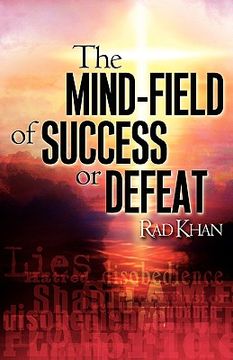 portada the mind-field of success or defeat (en Inglés)