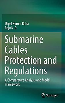 portada Submarine Cables Protection and Regulations: A Comparative Analysis and Model Framework (en Inglés)