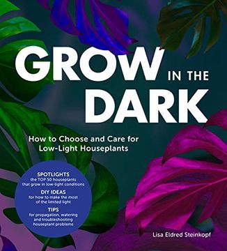 portada Grow in the Dark: How to Choose and Care for Low-Light Houseplants (en Inglés)