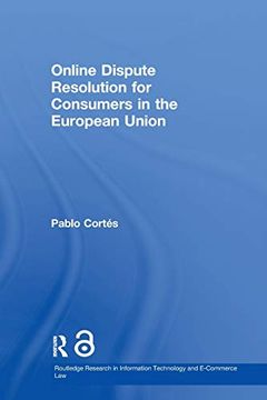 portada Online Dispute Resolution for Consumers in the European Union (Routledge Research in it and E-Commerce Law) (en Inglés)