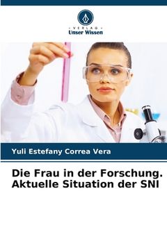 portada Die Frau in der Forschung. Aktuelle Situation der SNI (en Alemán)