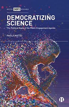 portada Democratizing Science - the Political Roots of the Public Engagement Agenda (en Inglés)