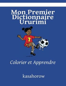 portada Mon Premier Dictionnaire Ururimi: Colorier et Apprendre (kasahorow Français Ururimi) (French Edition)