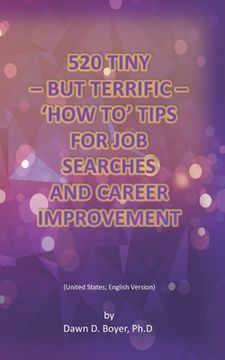 portada 520 Tiny - But Terrific - 'How To' Tips for Job Searches and Career Improvement: United States; English Version (in English)