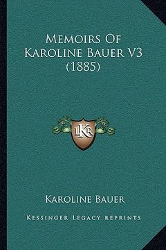 portada memoirs of karoline bauer v3 (1885) (en Inglés)