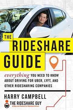 portada The Rideshare Guide: Everything you Need to Know About Driving for Uber, Lyft, and Other Ridesharing Companies (en Inglés)