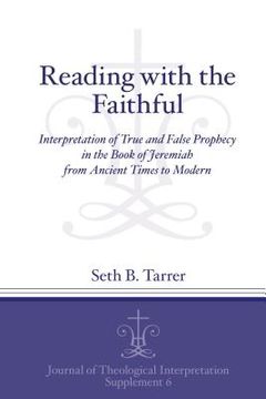 portada Reading with the Faithful: Interpretation of True and False Prophecy in the Book of Jeremiah from Ancient to Modern (in English)