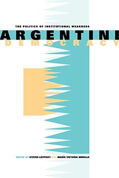 portada Argentine Democracy: The Politics of Institutional Weakness (en Inglés)