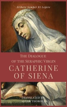portada The Dialogue of the Seraphic Virgin Catherine of Siena (Illustrated): Easy to read Layout (en Inglés)