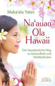 portada Na'auao ola Hawaii: Der Hawaiianische weg zu Gesundheit und Wohlbefinden (in German)