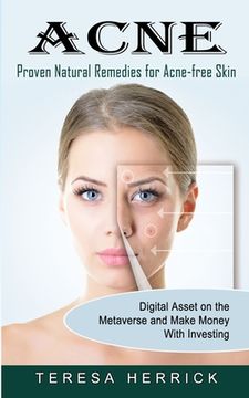 portada Acne: Proven Natural Remedies for Acne-free Skin (Learn About the Most Recent Updated Natural Acne) (en Inglés)