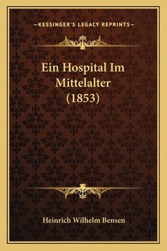portada Ein Hospital Im Mittelalter (1853) (en Alemán)