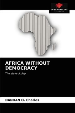 portada Africa Without Democracy (en Inglés)