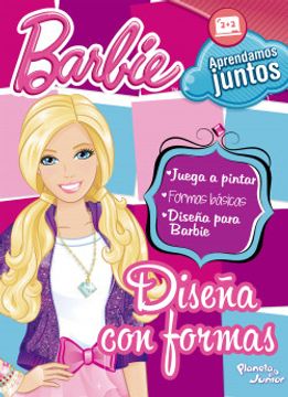 portada Barbie - Diseña con Formas y Colores: Cada Página Está Llena de Color, Brillo y Nuevas Cosas por Aprender.