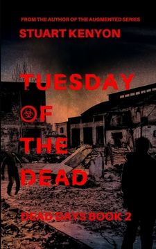 portada Tuesday of the Dead - Dead Days Book 2: A British Zombie Apocalypse Series (en Inglés)