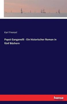 portada Papst Ganganelli - Ein Historischer Roman in Funf Buchern (German Edition)