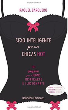 Libro Sexo Inteligente Para Chicas hot (Canalla), Raquel Barquero Conesa,  ISBN 9788416797875. Comprar en Buscalibre