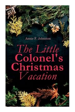 portada The Little Colonel's Christmas Vacation: Children's Adventure Novel (en Inglés)