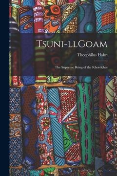 portada Tsuni-llGoam: the Supreme Being of the Khoi-khoi (in English)