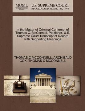 portada in the matter of criminal contempt of thomas c. mcconnell, petitioner. u.s. supreme court transcript of record with supporting pleadings (en Inglés)