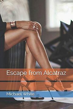 portada Escape From Alcatraz (Unstoppable Mind Control) (en Inglés)