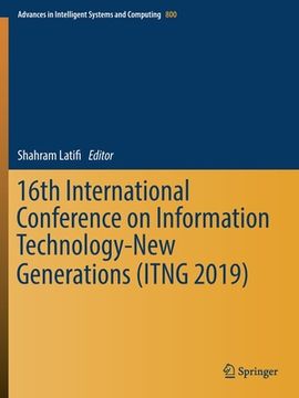 portada 16th International Conference on Information Technology-New Generations (Itng 2019) (en Inglés)