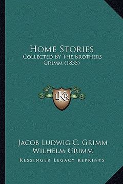 portada home stories: collected by the brothers grimm (1855) (in English)