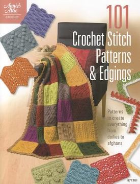 portada 101 crochet stitch patterns & edgings: patterns to create everything from doilies to afghans (en Inglés)