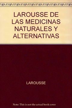 portada larousse de las medicinas naturales y alternativas ©
