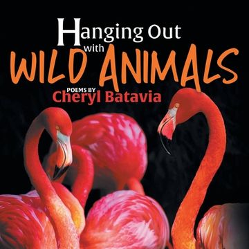 portada Hanging Out with Wild Animals - Book One (in English)
