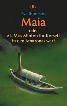 portada Maia: Oder als Miss Minton ihr Korsett in den Amazonas Warf (en Alemán)