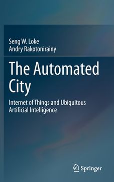 portada The Automated City: Internet of Things and Ubiquitous Artificial Intelligence (in English)