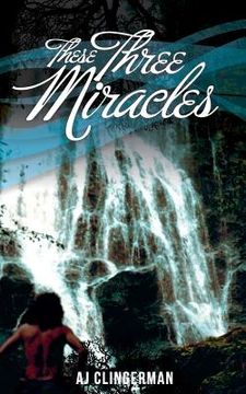 portada These Three Miracles (en Inglés)