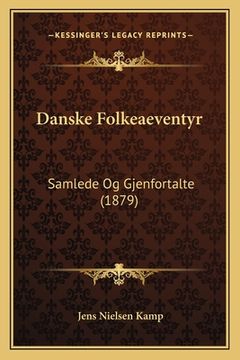 portada Danske Folkeaeventyr: Samlede Og Gjenfortalte (1879) (in Danés)