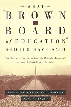 portada What Brown v. Board of Education Should Have Said: The Nation's top Legal Experts Rewrite America's Landmark Civil Rights Decision (in English)