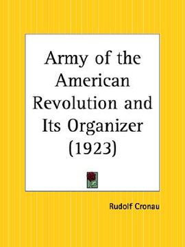 portada army of the american revolution and its organizer (en Inglés)