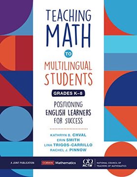 portada Teaching Math to Multilingual Students, Grades K-8: Positioning English Learners for Success (Corwin Mathematics Series) (in English)