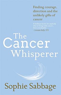 portada The Cancer Whisperer: Finding Courage, Direction and the Unlikely Gifts of Cancer
