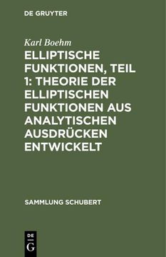 portada Elliptische Funktionen, Teil 1: Theorie der Elliptischen Funktionen aus Analytischen Ausdrücken Entwickelt (en Alemán)